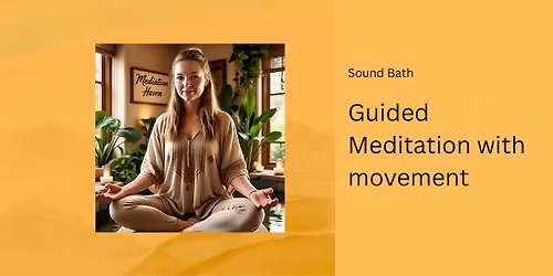 Guided Meditation with Movement Sound Bath