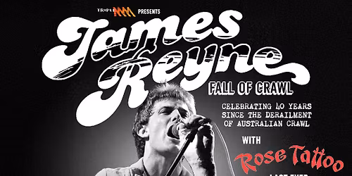 JAMES REYNE + Rose Tattoo | MACKAY