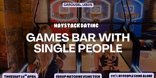 HAYSTACK DATING | CAROUSEL LEEDS | THURSDAY 23RD APRIL