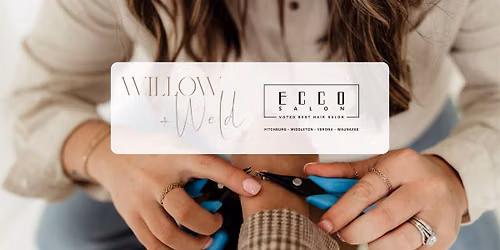 Ecco Salon Waunakee x Willow & Weld