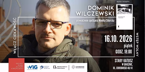 Spotkanie o Litwie z Dominikiem Wilczewskim