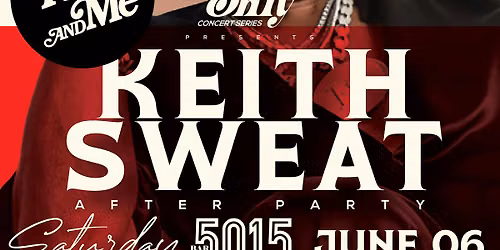 KEITH SWEAT & JOE R&B AND ME AFTER PARTY AT 5015