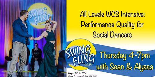 "Performance Quality for Social Dancers" - a WCS Intensive with Sean & Alyssa at Swing Fling 2026