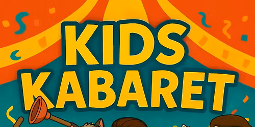 \ud83c\udfaa\u2728 KIDS KABARET \u2013 The Ultimate Variety Show for Kids! \u2728\ud83c\udfaa