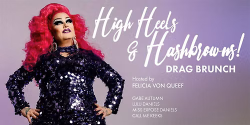 High Heels & Hashbrowns - Ampersand 27 Drag Brunch