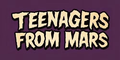 Teenagers From Mars @ FUEL