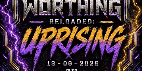 Worthing Reloaded: UPRISING