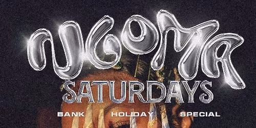 NGOMA Saturdays | Afrobeats x Amapiano x RNB x Dancehall | 23rd May