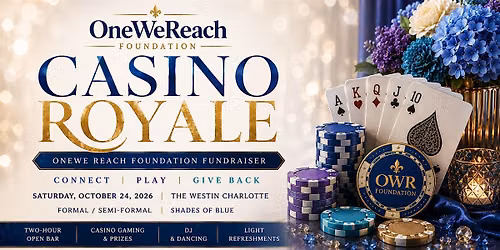 Casino Royale Fundraiser-Sponsored by the OneWe Reach Foundation