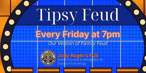 Tipsy Feud @Jolly Rogers