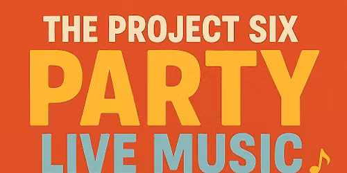 \ud83c\udfb5 The Project Six \ud83c\udfb6 