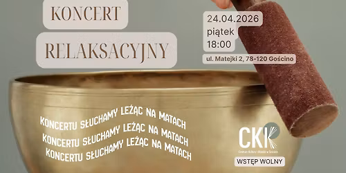 KONCERT RELAKSACYJNY w Go\u015bcinie