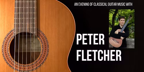 An Evening with Classical Guitarist Peter Fletcher