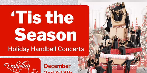 Holiday Handbell Concert - 'Tis the Season to Embellish (wsg Campana)