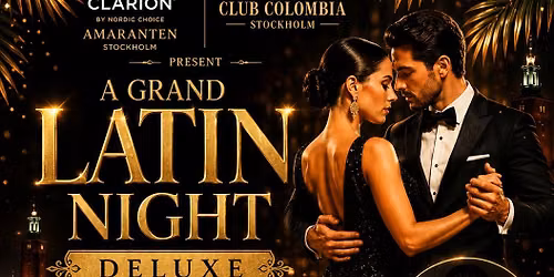 GRAND LATIN NIGHT DELUXE,,HOTEL CLARION AMARANTEN,,JUNE 26TH 19.00 FREE ENTRY