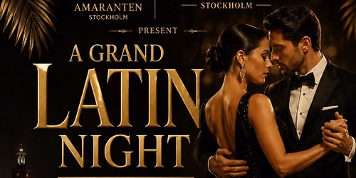 GRAND LATIN NIGHT DELUXE,,HOTEL CLARION AMARANTEN,,JUNE 26TH 19.00 FREE ENTRY
