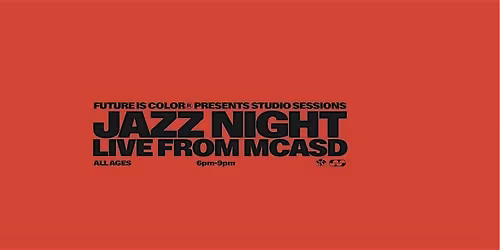 MCASD x Future is Color Presents: Jazz Night