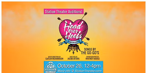 AUDITIONS: Head Over Heels w\/ The Station Theatre