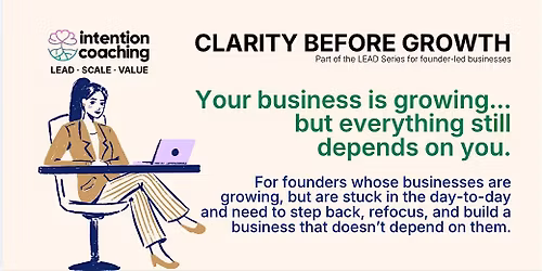 Clarity Before Growth\u2013Strategy & Clarity Workshop for Founder-Led Business