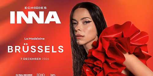 INNA - ECHOES TOUR 2026 - BRUSSELS