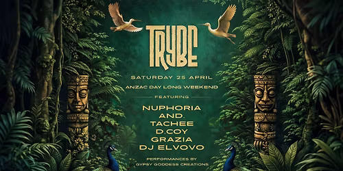 TRYBE \u2022 25 APRIL \u2022 ANZAC DAY LONG WEEKEND