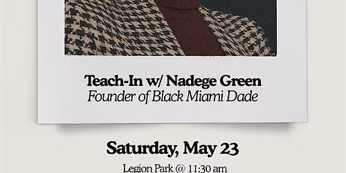 Teach-In w\/ Nadege Green (Black Miami Weekend)