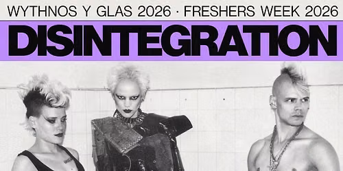 DISINTEGRATION | FRESHERS WEEK 