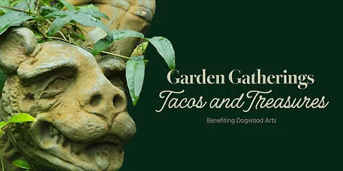 Garden Gatherings: Tacos & Treasures