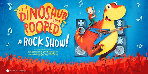 THE DINOSAUR THAT POOPED A ROCK SHOW  