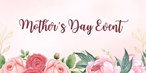 Mother's Day Event