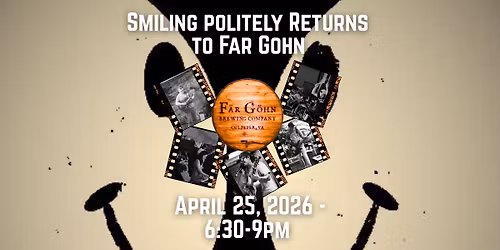 Smiling Politely Returns to Far Gohn!