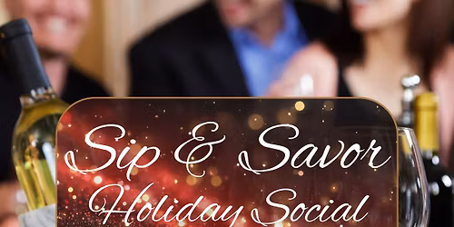 Sip & Savor Holiday Social
