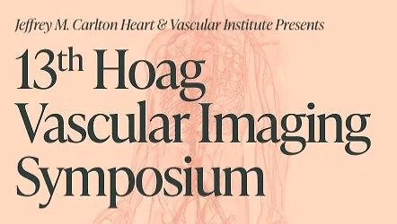 13th Hoag Vascular Imaging Symposium