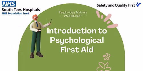 Introducing Psychological First Aid for University Hospitals Tees Staff
