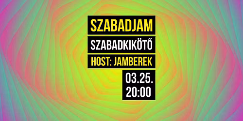 SzabadJam X JamBerek :: M\u00e1rcius @Kik\u00f6t\u0151