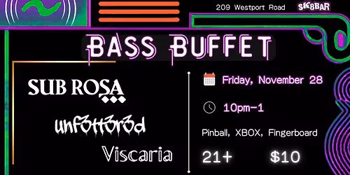 Bass Buffet: Viscaria, SubRosa..., Unf3tt3r3d