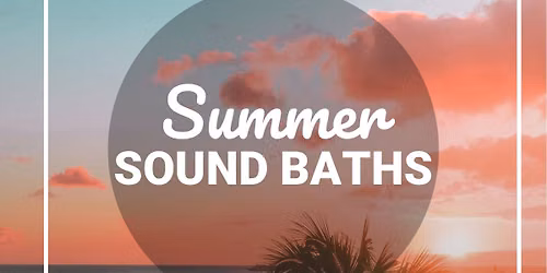 Summer Sound Baths