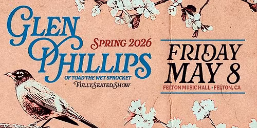 Felton Music Hall presents... Glen Phillips (of Toad the Wet Sprocket) Spring 2026