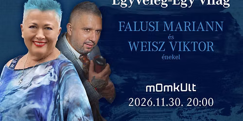 Egyveleg-Egy vil\u00e1g - Falusi Mariann \u00e9s Weisz Viktor \u00e9nekel