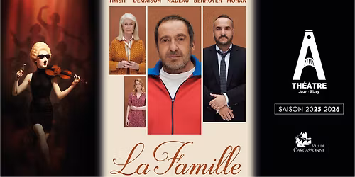 La Famille \/ Th\u00e9\u00e2tre Jean-Alary - Carcassonne