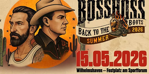 The BossHoss - Back To The Boots - LIVE - Summer 2026 - Sportforum Wilhelmshaven - 15.05.2026
