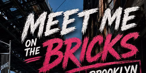 Meet Me On The Bricks BROOKLYN