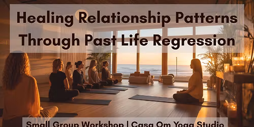 Healing Relationship Patterns Through Past Life Regression