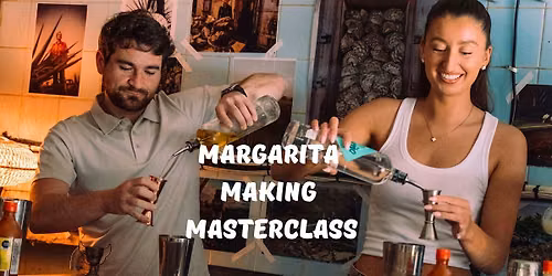 Margarita Making Masterclass SOHO