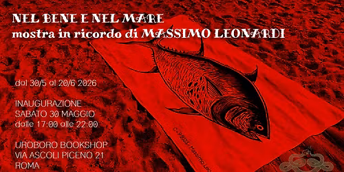Nel bene e nel mare - Mostra in ricordo di Massimo Leonardi