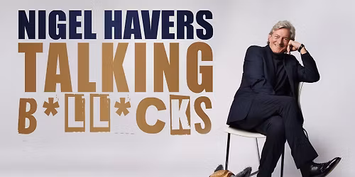 Nigel Havers - Talking B*ll*cks at Nottingham Playhouse
