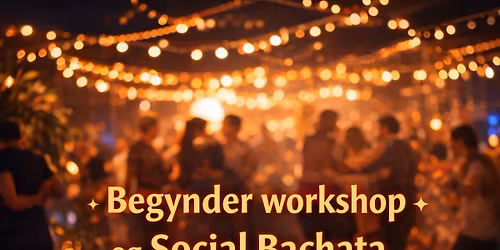 Bachata social + beginners workshop 