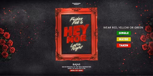 Hey Mor - Latin Night Valentines Edition