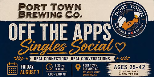 Off the Apps Singles Social. Ages 25 to 42 (give or take a few years)
