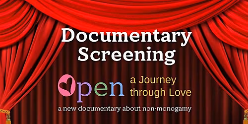 Open: A Journey Through Love - Community Screening & Discussion